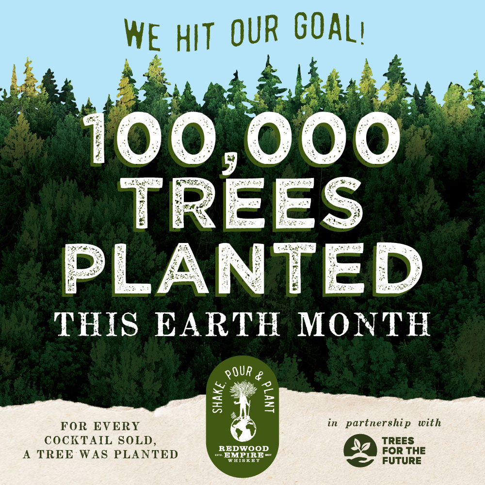 Redwood Empire Whiskey Earth Month 100,000 trees planted Redwood Empire Whiskey Earth Month 100,000 trees planted